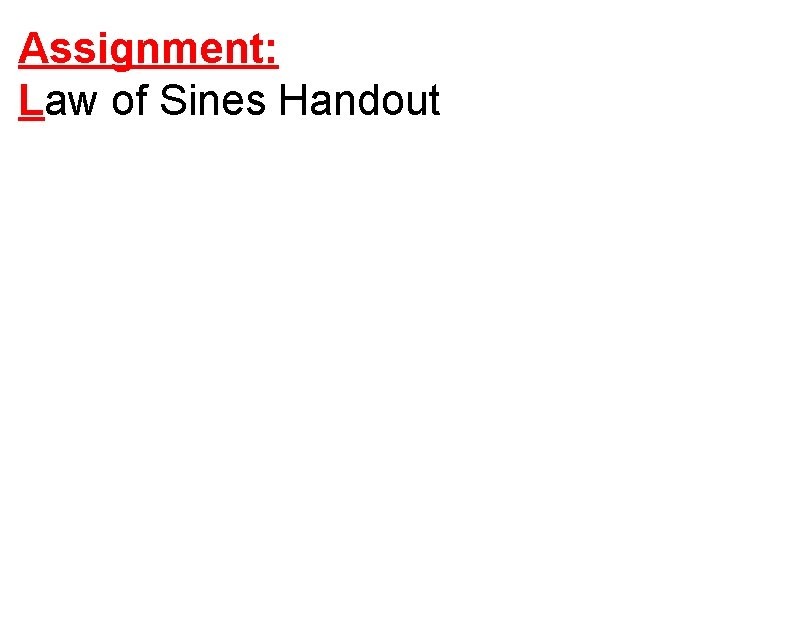 Assignment: Law of Sines Handout 