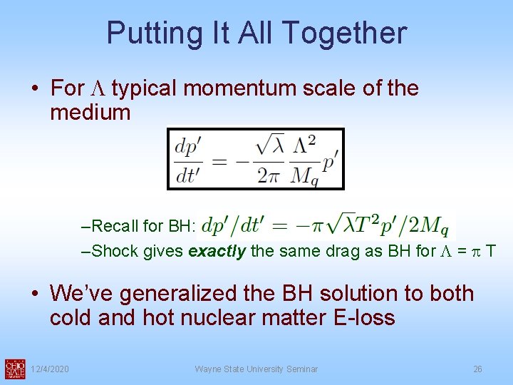 Putting It All Together • For L typical momentum scale of the medium –Recall Putting It All Together • For L typical momentum scale of the medium –Recall