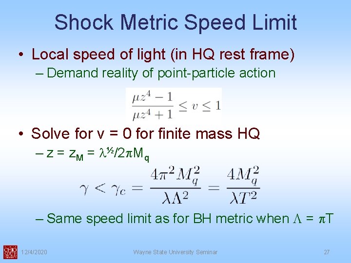 Shock Metric Speed Limit • Local speed of light (in HQ rest frame) – Shock Metric Speed Limit • Local speed of light (in HQ rest frame) –