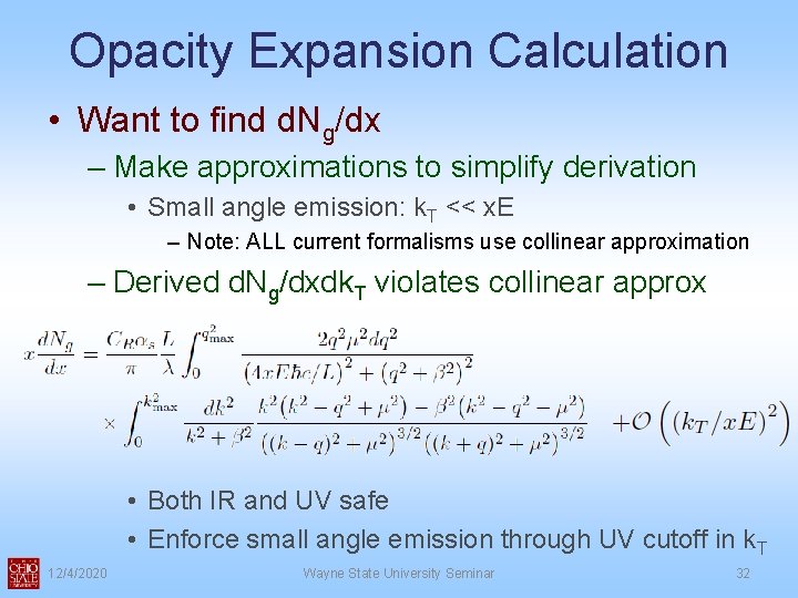 Opacity Expansion Calculation • Want to find d. Ng/dx – Make approximations to simplify Opacity Expansion Calculation • Want to find d. Ng/dx – Make approximations to simplify