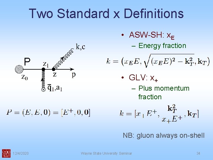 Two Standard x Definitions • ASW-SH: x. E – Energy fraction P • GLV: Two Standard x Definitions • ASW-SH: x. E – Energy fraction P • GLV: