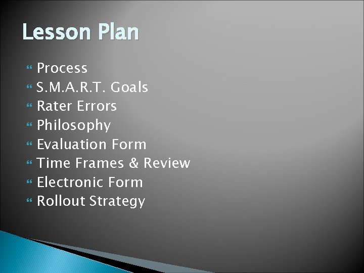 Lesson Plan Process S. M. A. R. T. Goals Rater Errors Philosophy Evaluation Form