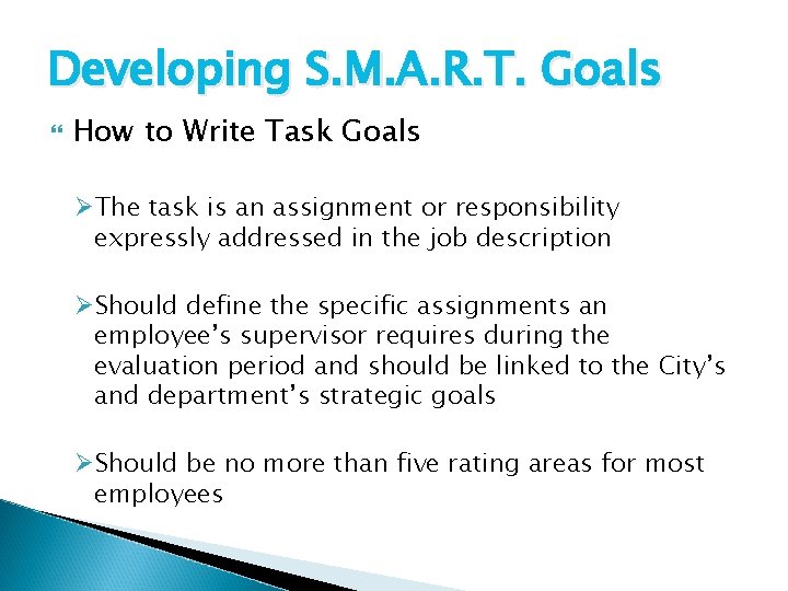 Developing S. M. A. R. T. Goals How to Write Task Goals ØThe task