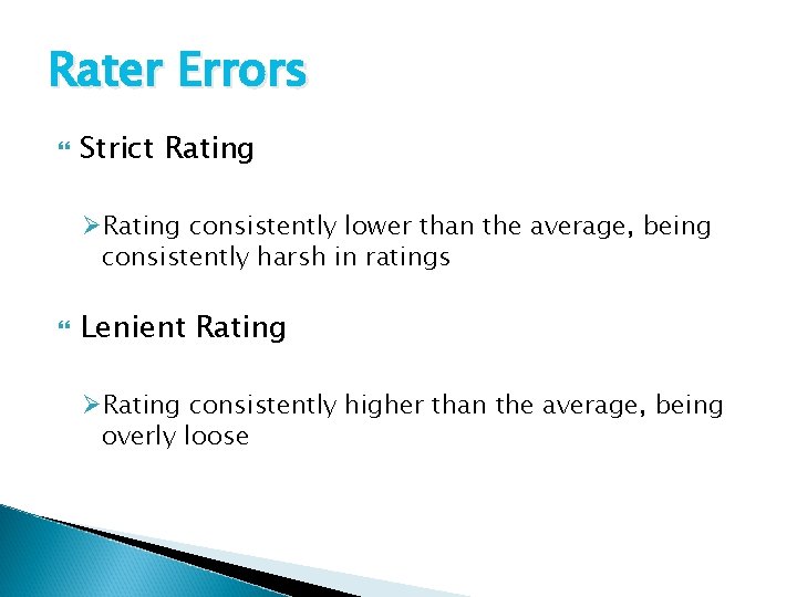 Rater Errors Strict Rating ØRating consistently lower than the average, being consistently harsh in