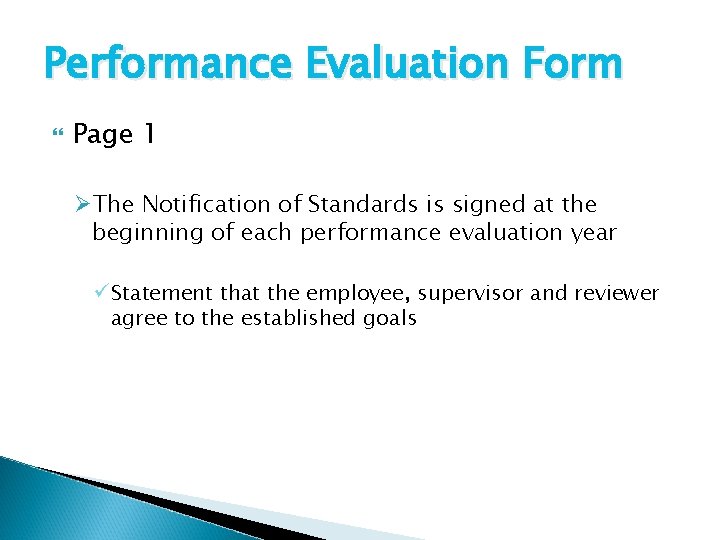 Performance Evaluation Form Page 1 ØThe Notification of Standards is signed at the beginning