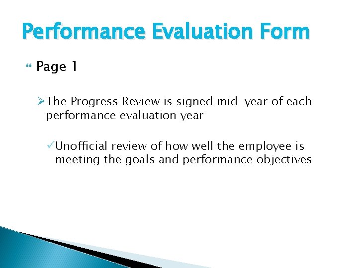 Performance Evaluation Form Page 1 ØThe Progress Review is signed mid-year of each performance