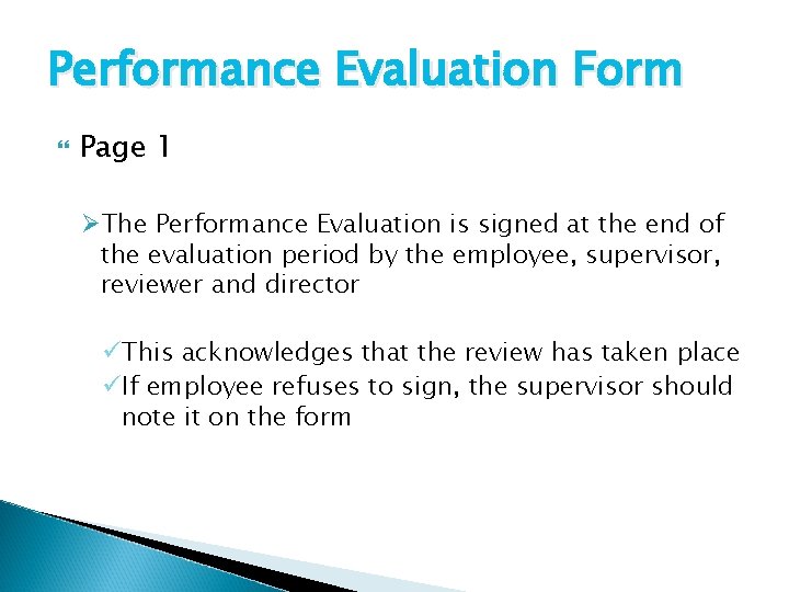 Performance Evaluation Form Page 1 ØThe Performance Evaluation is signed at the end of