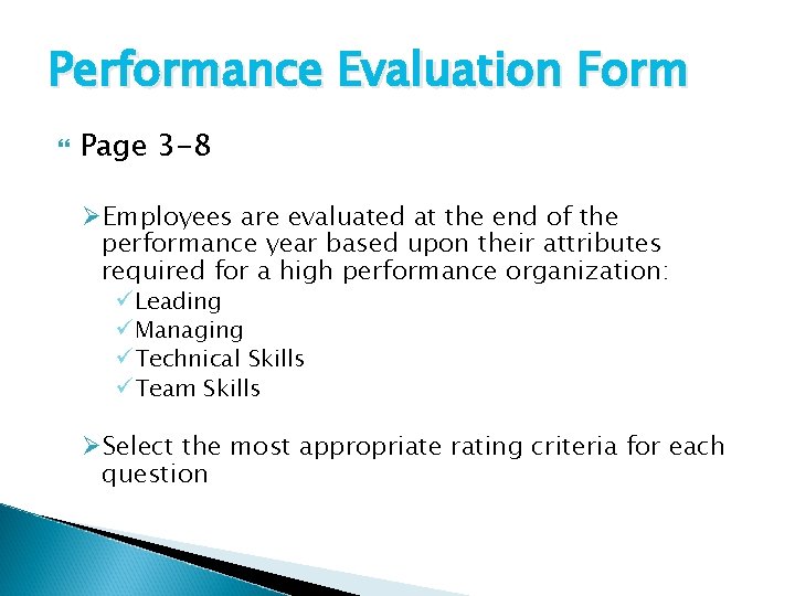 Performance Evaluation Form Page 3 -8 ØEmployees are evaluated at the end of the