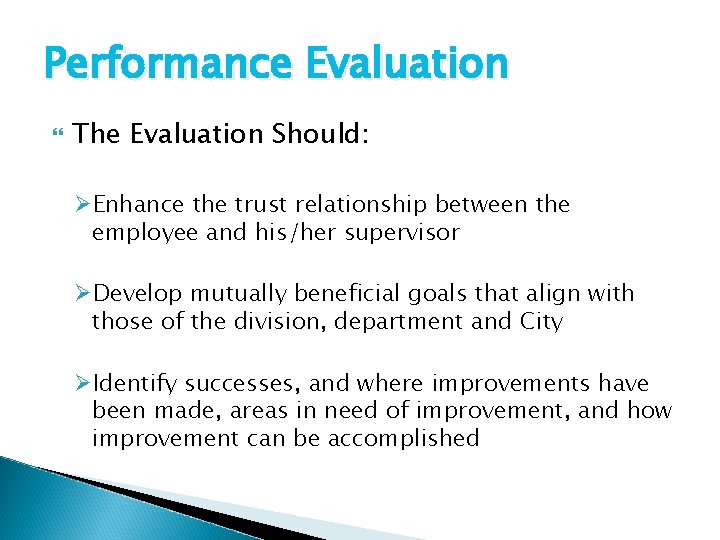 Performance Evaluation The Evaluation Should: ØEnhance the trust relationship between the employee and his/her