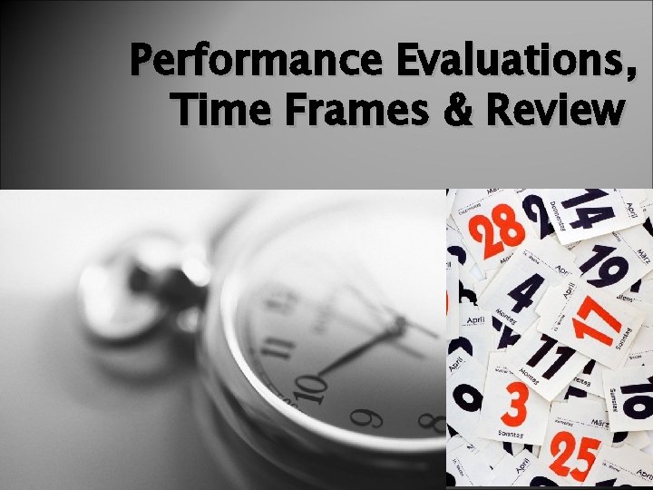 Performance Evaluations, Time Frames & Review 