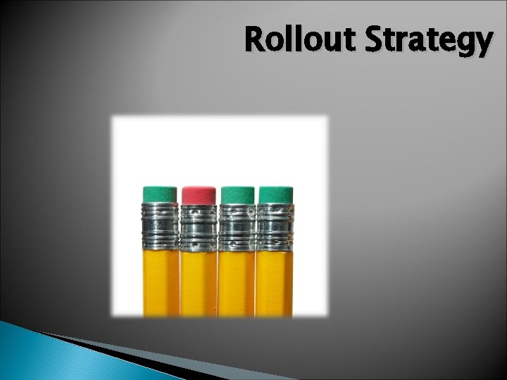 Rollout Strategy 