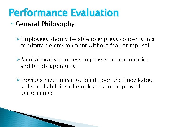 Performance Evaluation General Philosophy ØEmployees should be able to express concerns in a comfortable