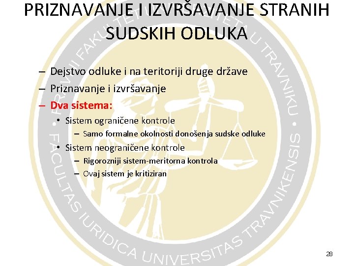 PRIZNAVANJE I IZVRŠAVANJE STRANIH SUDSKIH ODLUKA – Dejstvo odluke i na teritoriji druge države