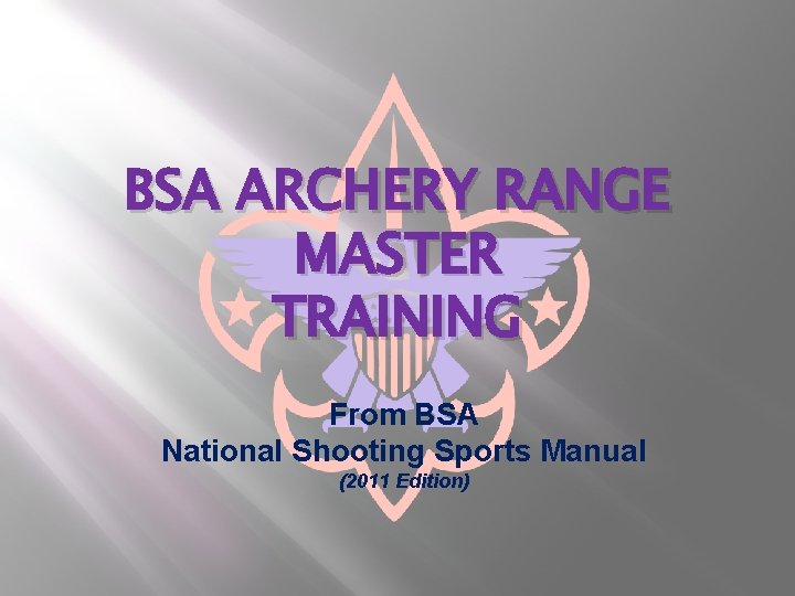 BSA ARCHERY RANGE MASTER TRAINING From BSA National Shooting Sports Manual (2011 Edition) 