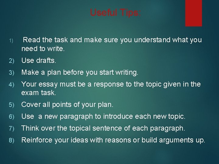 Useful Tips: 1) Read the task and make sure you understand what you need