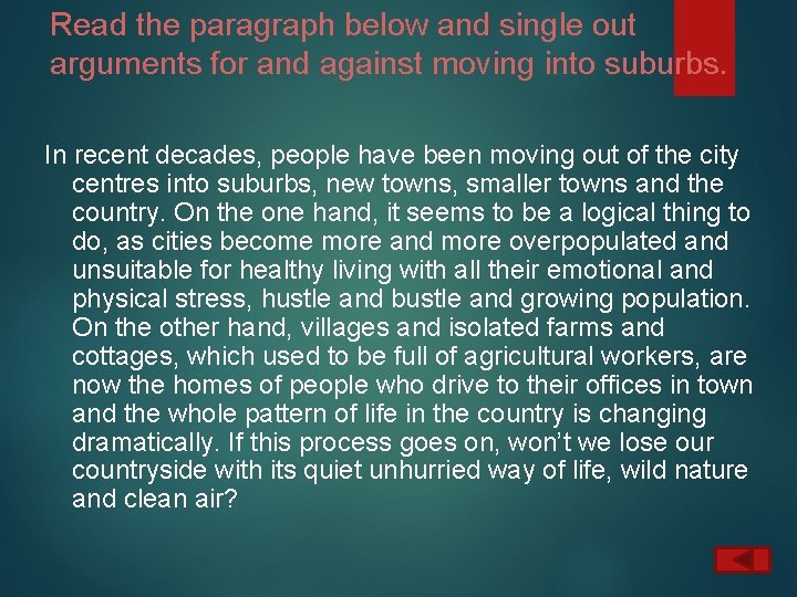 Read the paragraph below and single out arguments for and against moving into suburbs.