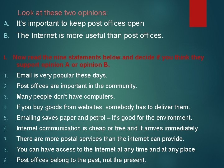 Look at these two opinions: A. It’s important to keep post offices open. B.