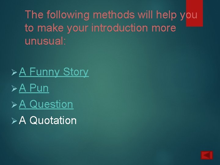 The following methods will help you to make your introduction more unusual: ØA Funny