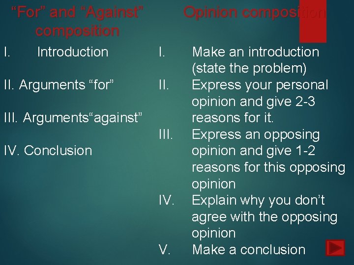 “For” and “Against” composition I. Introduction II. Arguments “for” Opinion composition I. II. III.