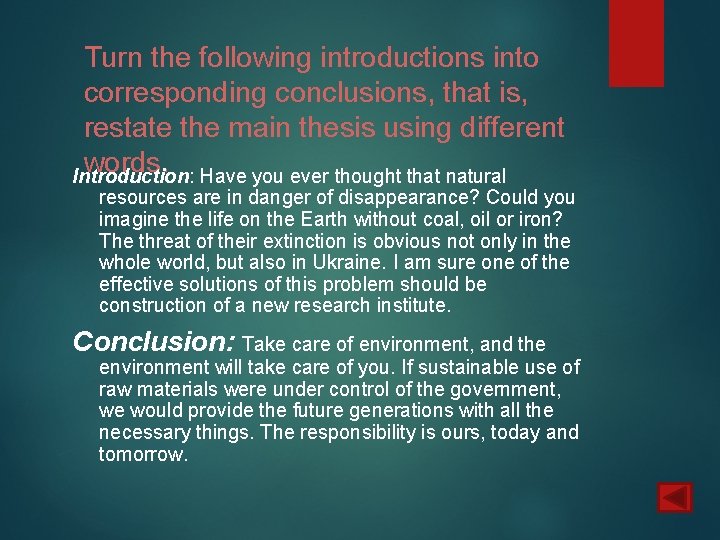 Turn the following introductions into corresponding conclusions, that is, restate the main thesis using