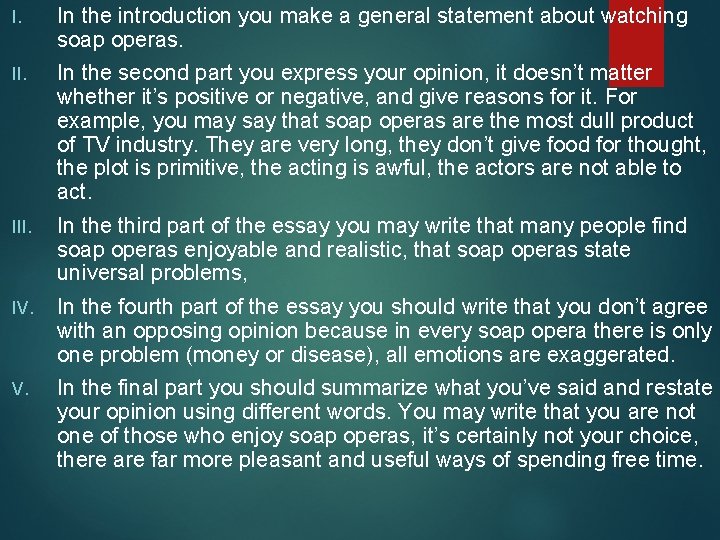 I. In the introduction you make a general statement about watching soap operas. II.