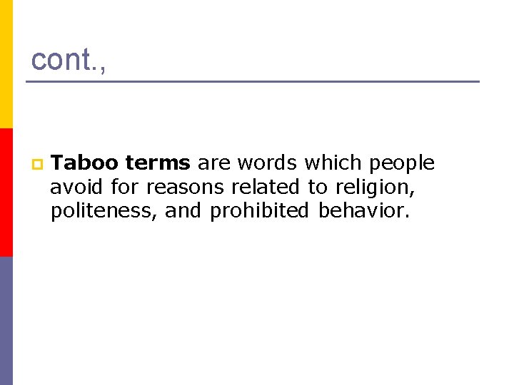 cont. , p Taboo terms are words which people avoid for reasons related to