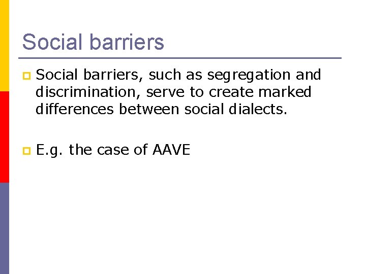 Social barriers p Social barriers, such as segregation and discrimination, serve to create marked