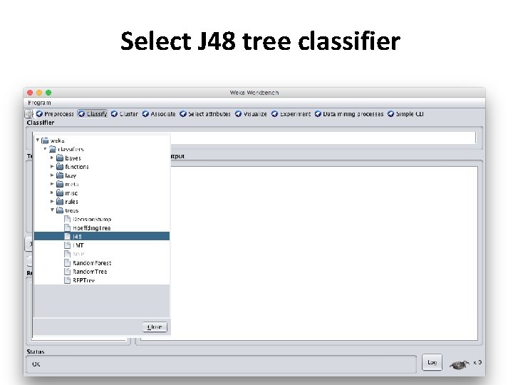 Select J 48 tree classifier 