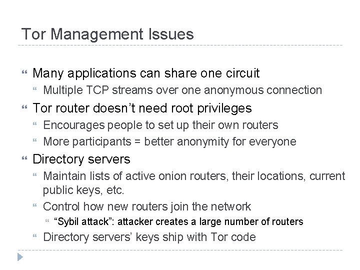 Tor Management Issues Many applications can share one circuit Tor router doesn’t need root