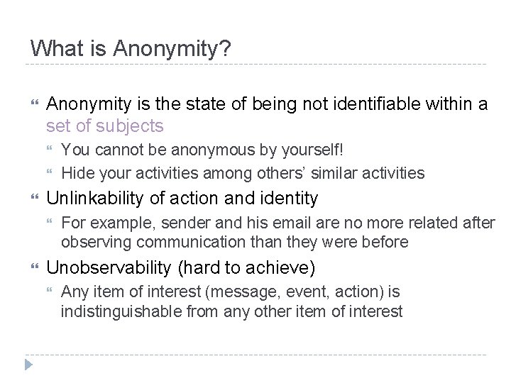 What is Anonymity? Anonymity is the state of being not identifiable within a set