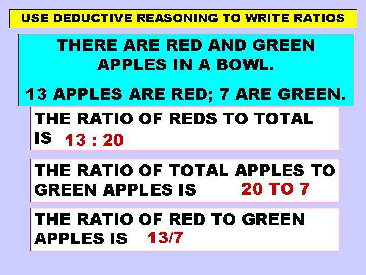 USE DEDUCTIVE REASONING TO WRITE RATIOS THERE ARE RED AND GREEN APPLES IN A