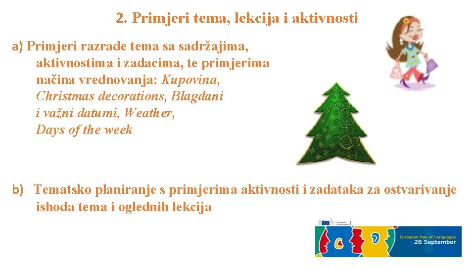 2. Primjeri tema, lekcija i aktivnosti a) Primjeri razrade tema sa sadržajima, aktivnostima i