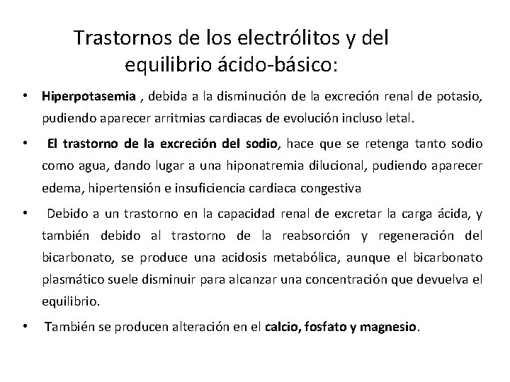 Trastornos de los electrólitos y del equilibrio ácido-básico: • Hiperpotasemia , debida a la Trastornos de los electrólitos y del equilibrio ácido-básico: • Hiperpotasemia , debida a la