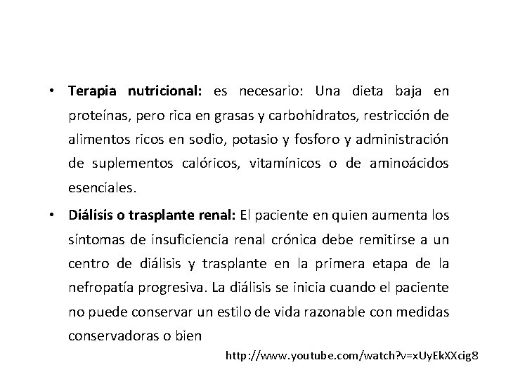 • Terapia nutricional: es necesario: Una dieta baja en proteínas, pero rica en • Terapia nutricional: es necesario: Una dieta baja en proteínas, pero rica en