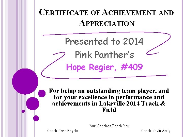 CERTIFICATE OF ACHIEVEMENT AND APPRECIATION Presented to 2014 Pink Panther’s Hope Regier, #409 For