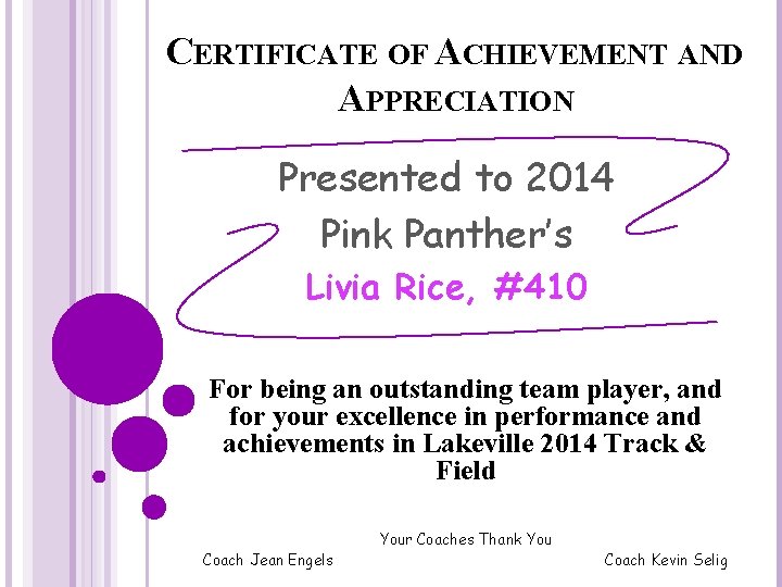 CERTIFICATE OF ACHIEVEMENT AND APPRECIATION Presented to 2014 Pink Panther’s Livia Rice, #410 For