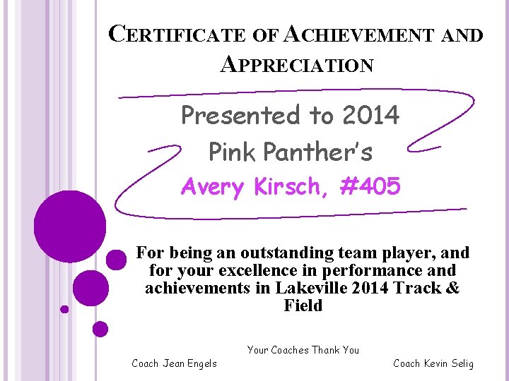 CERTIFICATE OF ACHIEVEMENT AND APPRECIATION Presented to 2014 Pink Panther’s Avery Kirsch, #405 For