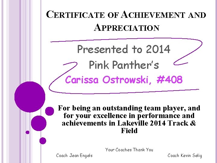 CERTIFICATE OF ACHIEVEMENT AND APPRECIATION Presented to 2014 Pink Panther’s Carissa Ostrowski, #408 For