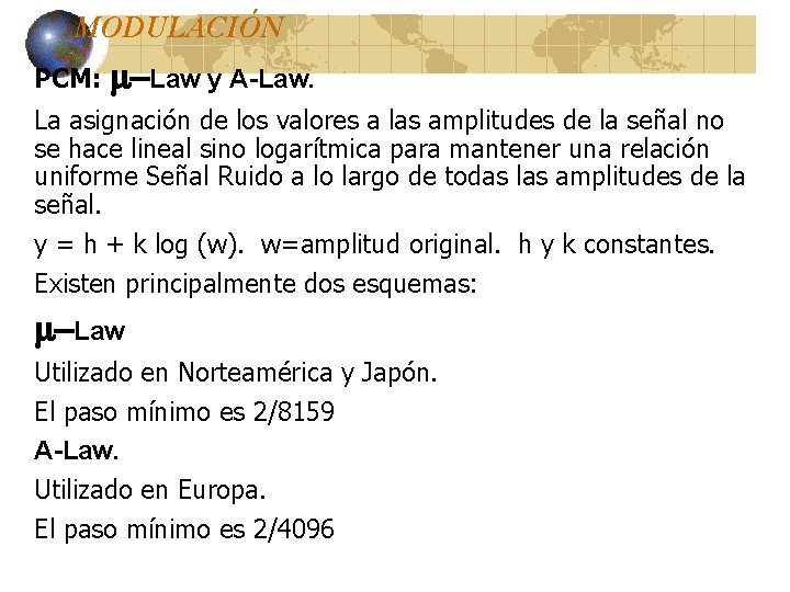 MODULACIÓN PCM: m-Law y A-Law. La asignación de los valores a las amplitudes de MODULACIÓN PCM: m-Law y A-Law. La asignación de los valores a las amplitudes de