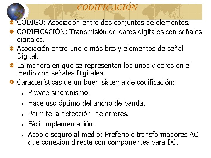 CODIFICACIÓN CÓDIGO: Asociación entre dos conjuntos de elementos. CODIFICACIÓN: Transmisión de datos digitales con CODIFICACIÓN CÓDIGO: Asociación entre dos conjuntos de elementos. CODIFICACIÓN: Transmisión de datos digitales con
