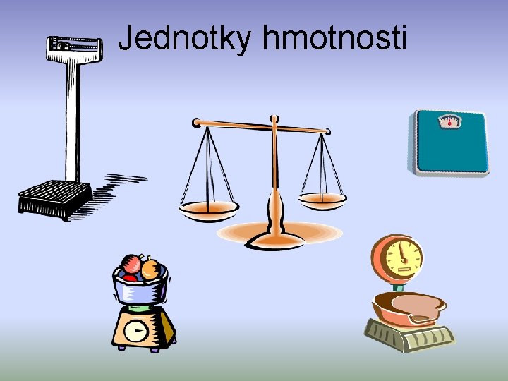 Jednotky hmotnosti 