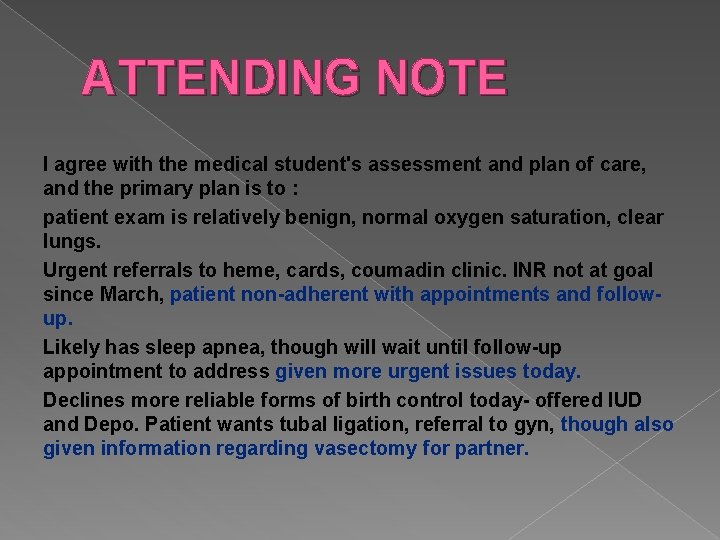 ATTENDING NOTE I agree with the medical student's assessment and plan of care, and ATTENDING NOTE I agree with the medical student's assessment and plan of care, and