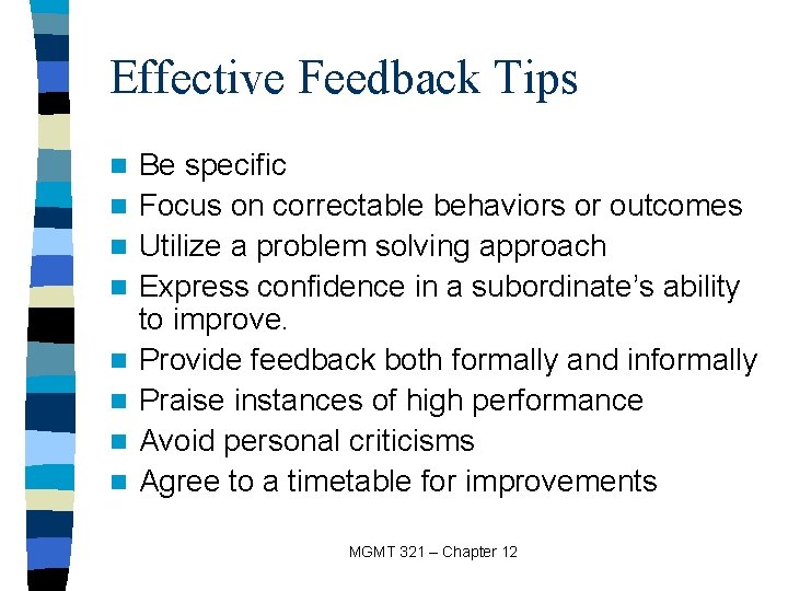 Effective Feedback Tips n n n n Be specific Focus on correctable behaviors or