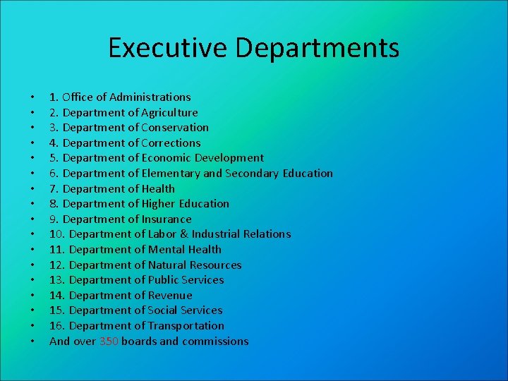 Executive Departments • • • • • 1. Office of Administrations 2. Department of