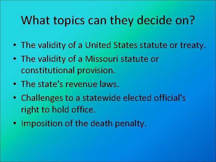 What topics can they decide on? • The validity of a United States statute