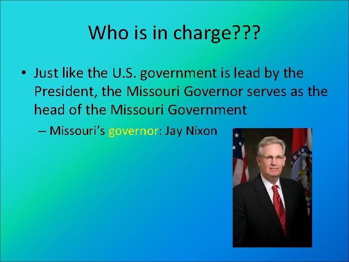 Who is in charge? ? ? • Just like the U. S. government is