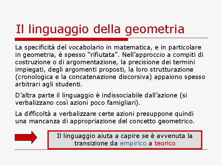 Il linguaggio della geometria La specificità del vocabolario in matematica, e in particolare in