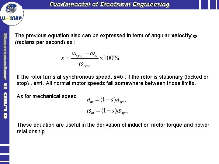 The previous equation also can be expressed in term of angular velocity (radians per