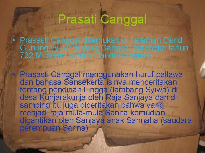 Prasati Canggal • Prasasti Canggal ditemukan di halaman Candi Gunung Wukir di desa Canggal