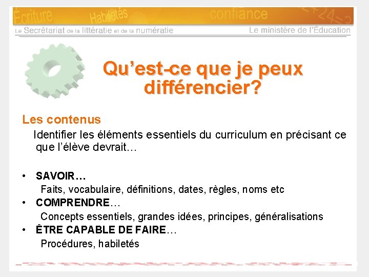 Qu’est-ce que je peux différencier? Les contenus Identifier les éléments essentiels du curriculum en